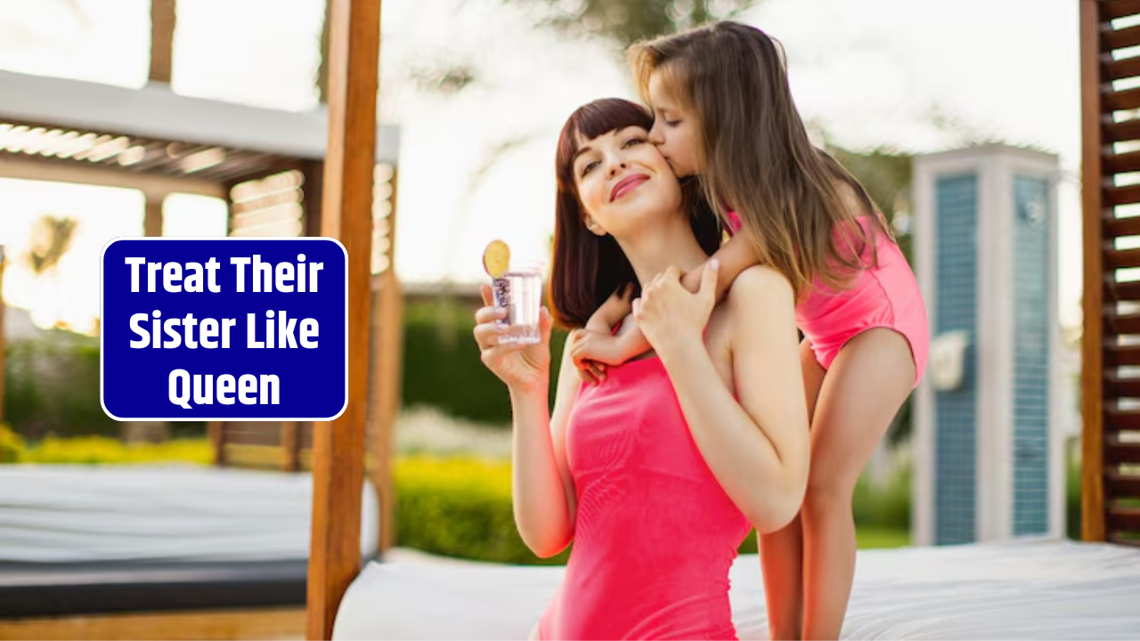 Top 4 Zodiac Signs Treat Their Sister Like Queen