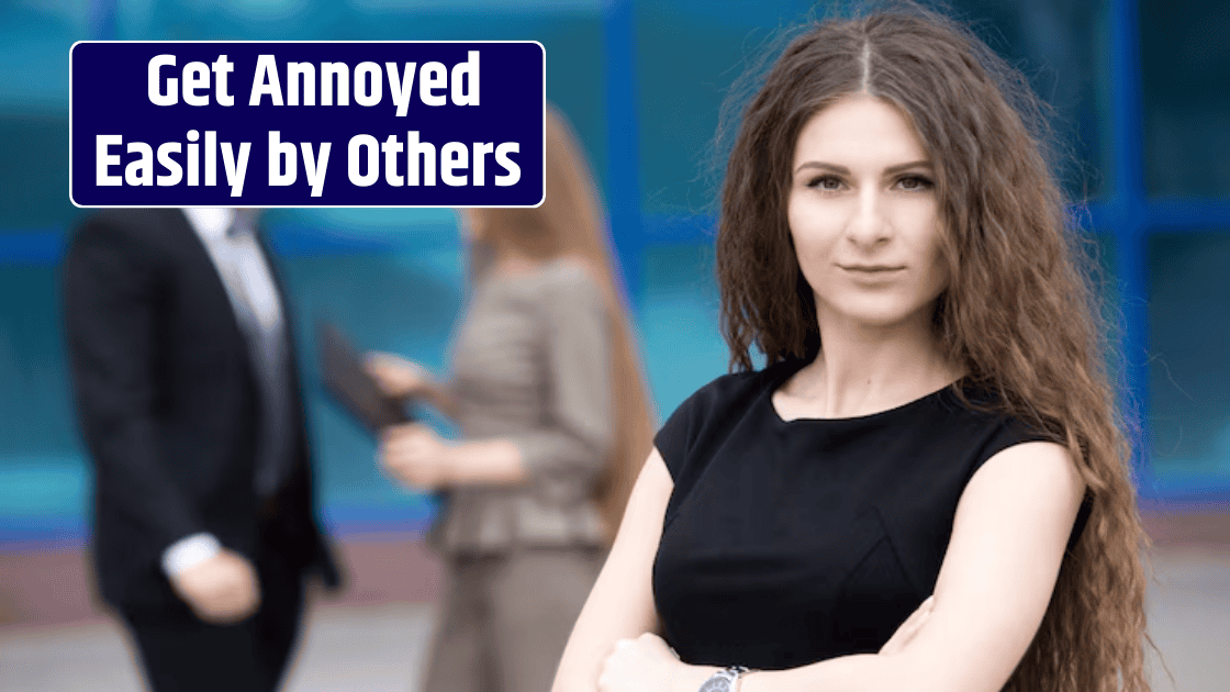 Top 4 Zodiac Signs That Get Annoyed Easily by Others