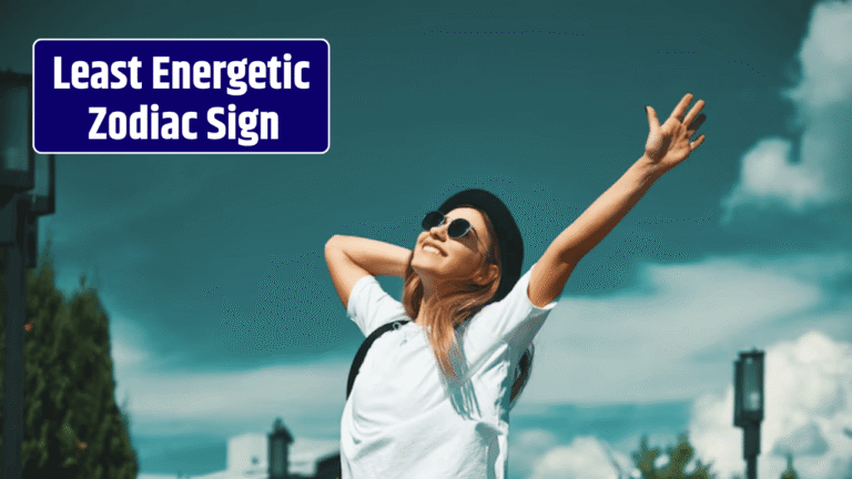 Top 4 Least Energetic Zodiac Signs